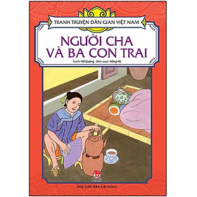 Sách - Người Cha Và Ba Con Trai - Tranh Truyện Dân Gian Việt Nam - NXB Kim Đồng