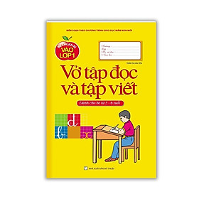 Sách - Bé Chuẩn Bị Vào Lớp 1 - Vở Tập Đọc Và Tập Viết - Dành Cho Bé Từ 5 - 6 Tuổi - Minh Thắng