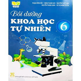 Sách - Bồi dưỡng Khoa học Tự nhiên lớp 6 (Kết nối tri thức với cuộc sống)