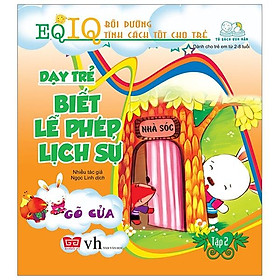 Dạy Trẻ Biết Lễ Phép Lịch Sự 2 - Gõ Cửa (Tái Bản 2018)