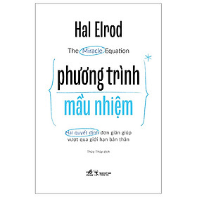 Phương Trình Mầu Nhiệm - Hai Quyết Định Đơn Giản Giúp Vượt Qua Giới Hạn Bản Thân