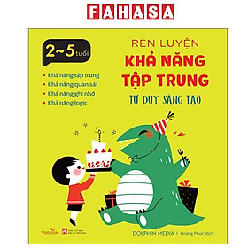 Sách - Rèn Luyện Khả Năng Tập Trung - Tư Duy Sáng Tạo