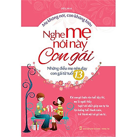 Sách - Nghe Mẹ Nói Này Con Gái ( Tái bản )