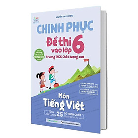 Chinh Phục Đề Thi Vào Lớp 6 Trường THCS Chất Lượng Cao Môn Tiếng Việt - MEGABOOK