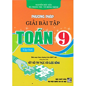 Phương Pháp Giải Bài Tập Toán 9 Tập 2 (Dùng Kèm SGK Kết Nối Tri Thức Với Cuộc Sống) (HA)