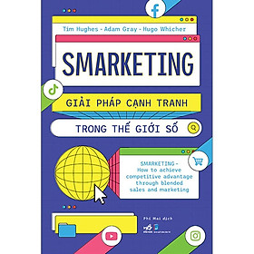 Smarketing - Giải Pháp Cạnh Tranh Trong Thế Giới Số
