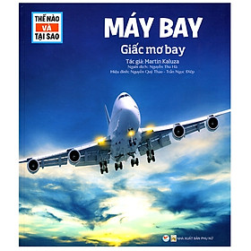 Thế Nào Và Tại Sao - Máy Bay - Giấc Mơ Bay (Tái Bản)