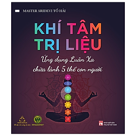 Khí Tâm Trị Liệu -Ứng Dụng Luân Xa Chữa Lành 5 Thể Con Người