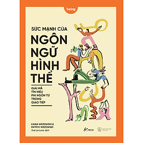 Cuốn Sách Giúp Cải Thiện Giao Tiếp:  Sức Mạnh Của Ngôn Ngữ Hình Thể