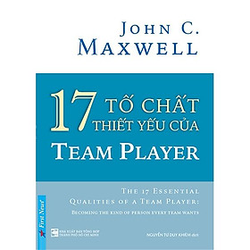 17 Tố Chất Thiết Yếu Của Team Player