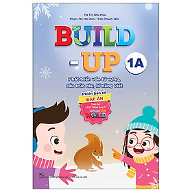 Sách - Build Up - 1A - Phát Triển Vốn Từ Vựng, Cấu Trúc Câu, Kĩ Năng Viết - Phiên Bản Có Đáp Án - Theo Bộ Sách Tiếng Anh 1 Explore Our World - nhiều tác giả - NXB Đại Học Quốc Gia Hà Nội - WinBooks