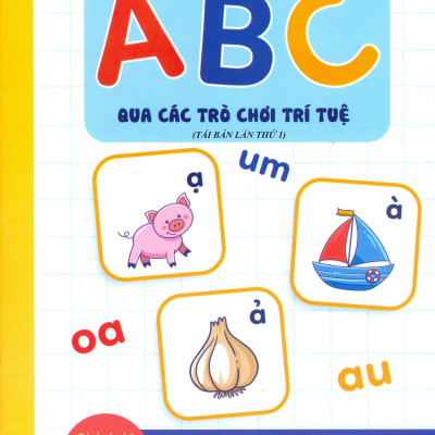 Vở Nhận Biết Và Tập Viết ABC Qua Các Trò Chơi Trí Tuệ - Tập 5 (Tái Bản)