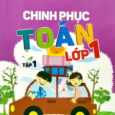 Tủ Sách Tư Duy Toán Học HQ - Chinh Phục Toán Lớp 1 Tập 1