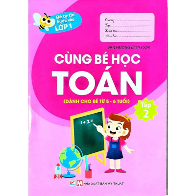 Sách - Bé Tự Tin Bước Vào Lớp 1 - Cùng Bé Học Toán - Tâp 2 - Dành Cho Bé Từ 5-6 Tuổi - Tân Việt Books