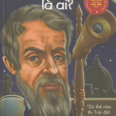 Những Người Thay Đổi Thế Giới - Galileo Là Ai?