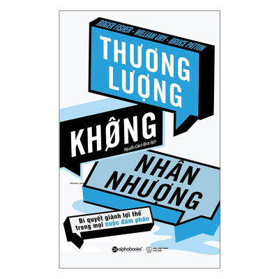 Thương Lượng Không Nhân Nhượng - Bí Quyết Dành Lợi Thế Trong Mọi Cuộc Đàm Phán ( Tặng Bookmark Sáng Tạo )