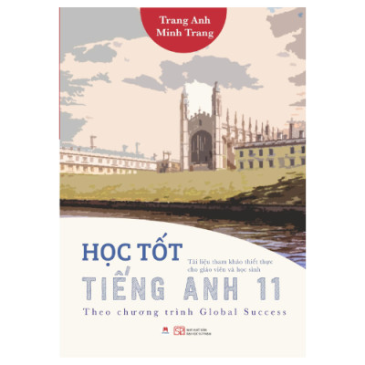 Học Tốt Tiếng Anh 11 - Theo Chương Trình Global Success (HH)