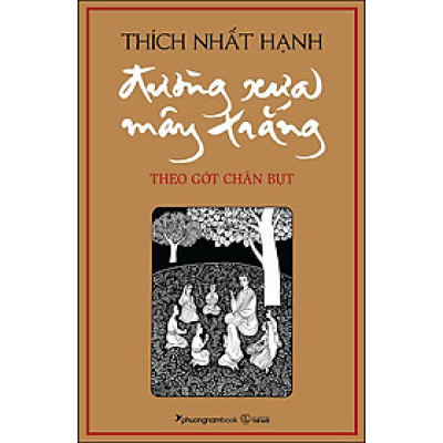 Đường Xưa Mây Trắng - Theo Gót Chân Bụt - Thích Nhất Hạnh