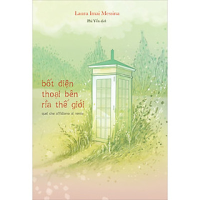 BỐT ĐIỆN THOẠI BÊN RÌA THẾ GIỚI (*** SÁCH CHÍNH HÃNG ***)