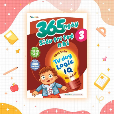 Sách - 365 Ngày Siêu Trí Tuệ Nhí - Phát Triển Tư Duy Logic IQ Cho Trẻ Em 3 - Megabook