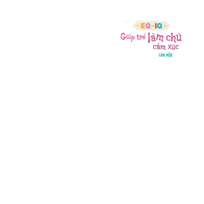 EQ - IQ Giúp Trẻ Làm Chủ Cảm Xúc - Cảm Mến