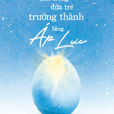 Combo Càng Lớn Càng Trở Thành Đứa Trẻ Hiểu Chuyện + Bên Trong Đứa Trẻ Trưởng Thành Bằng Áp Lực (Bộ 2 Cuốn) - TIME