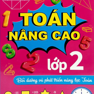 Toán Nâng Cao Lớp 2 - Bồi Dưỡng Và Phát Triển Năng Lực Toán