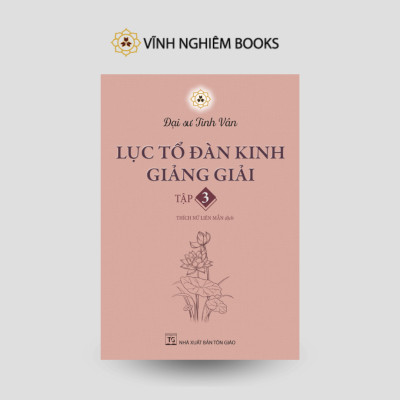 Sách - Lục Tổ Đàn Kinh Giảng Giải - Đại sư Tinh Vân - Vĩnh Nghiêm Books