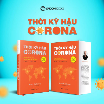 Thời kỳ hậu Corona: Luôn có cơ hội trong khủng hoảng (Post Corona) - Tác giả Scott Galloway