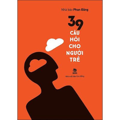 (Combo 3 Cuốn) TÁC PHẨM CỦA NHÀ BÁO PHAN ĐĂNG: 39 ĐOẢN THIỀN ĐỂ THẤY - 39 CUỘC ĐỐI THOẠI CHO NGƯỜI TRẺ - 39 CÂU HỎI CHO NGƯỜI TRẺ
