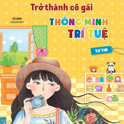 Bí Kíp Trưởng Thành Hoàn Mỹ Cho Học Sinh Nữ - Trở Thành Cô Gái Thông Minh Trí Tuệ - Tự Tin