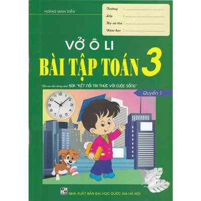 Sách - Vở ô li Bài tập Toán lớp 3 quyển 1 (Biên soạn theo chương trình SGK Kết nối tri thức với cuộc sống) (HA-MK)