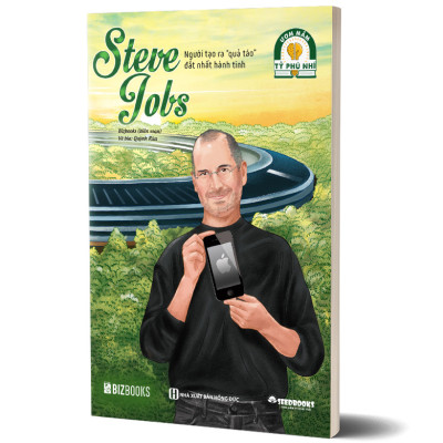 Steve Jobs: Người tạo ra "quả táo" đắt nhất hành tinh - Bộ sách ươm mầm tỷ phú nhí Bizbooks