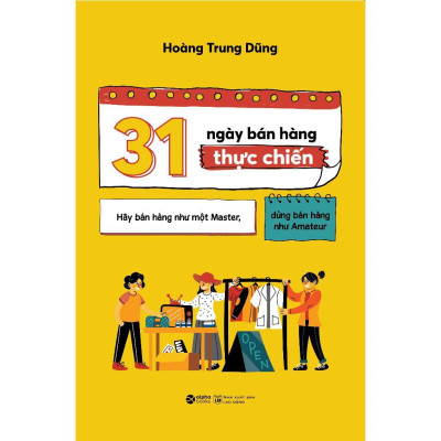 Sách - 31 Ngày Bán Hàng Thực Chiến - Hãy Bán Hàng Như Một Master, Đừng Bán Hàng Như Amateur - Alphabooks