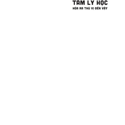Tâm Lý Học Hóa Ra Thú Vị Đến Vậy