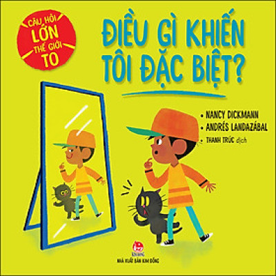 Câu Hỏi Lớn Thế Giới To: Điều Gì Khiến Tôi Đặc Biệt?
