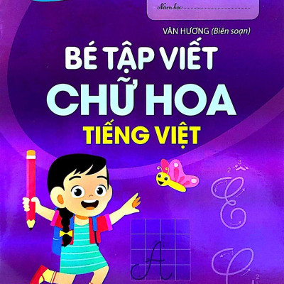 Bé tự tin bước vào lớp 1 - Bé tập viết chữ hoa tiếng Việt