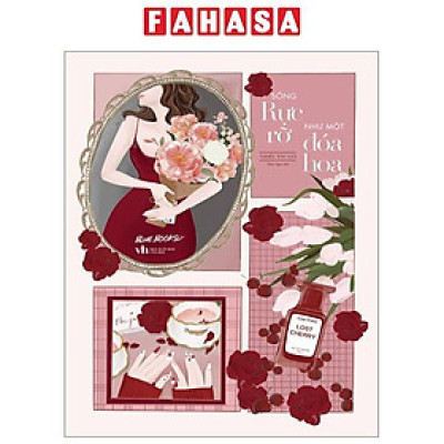 Sống Rực Rỡ Như Một Đóa Hoa