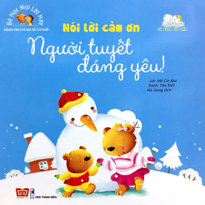 Bé Học Nói Lời Hay - Nói Lời Cảm Ơn - Người Tuyết Đáng Yêu!