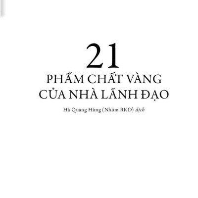 21 Phẩm Chất Vàng Của Nhà Lãnh Đạo (Tái Bản)