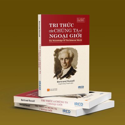 Tri Thức Của Chúng Ta Về Ngoại Giới (Our Knowledge of the External World) - Bertrand Russell - IRED Books
