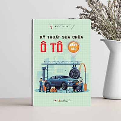  Kỹ Thuật Sửa Chữa Ô Tô Nâng Cao