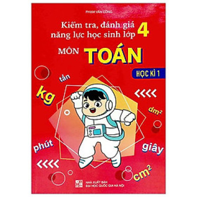 Kiểm Tra, Đánh Giá Năng Lực Học Sinh Lớp 4 Môn Toán - Học Kì 1