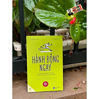 HÀNH ĐỘNG NGAY - 7 Ngày Chinh Phục Trì Hoãn Và Tái Tạo Động Lực Phi Thường - Thibaut Meurisse - Phạm My dịch - Ymate