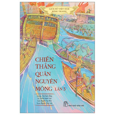 Sách - Lịch Sử Việt Nam Bằng Tranh - Chiến Thắng Quân Nguyên Mông Lần 3 - Bản Màu