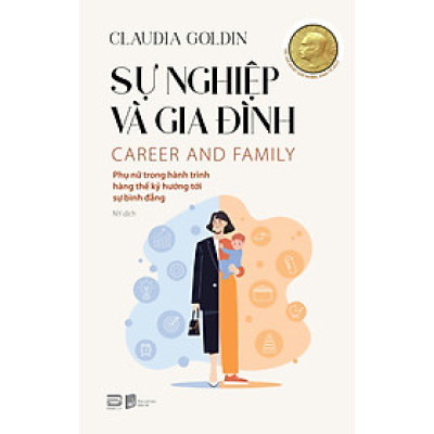 SỰ NGHIỆP VÀ GIA ĐÌNH – Claudia Goldin – Phanbook – NXB Dân Trí