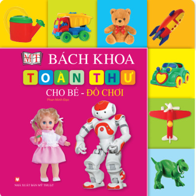 Bách Khoa Toàn Thư Cho Bé - Đồ Chơi