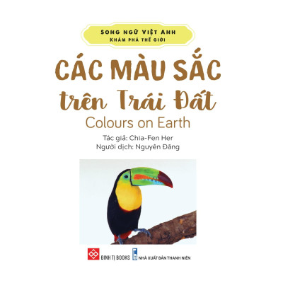 Song Ngữ Việt Anh - Khám Phá Thế Giới - Các Màu Sắc Trên Trái Đất - Colours On Earth