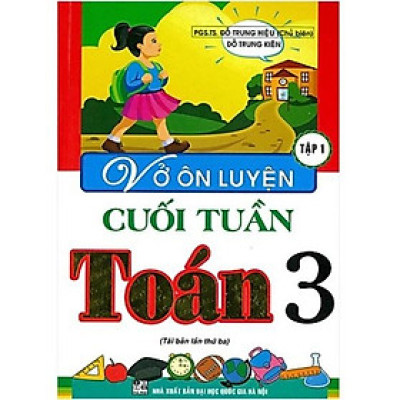 Sách - Vở Ôn Luyện Cuối Tuần Toán Lớp 3 - Tập 1
