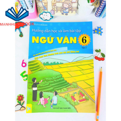 Sách - Hướng Dẫn Học Và Làm Bài Tập Ngữ Văn 6 - Tập 2 - Biên Soạn Theo Chương Trình GDPT mới - Bộ sách Kết Nối.